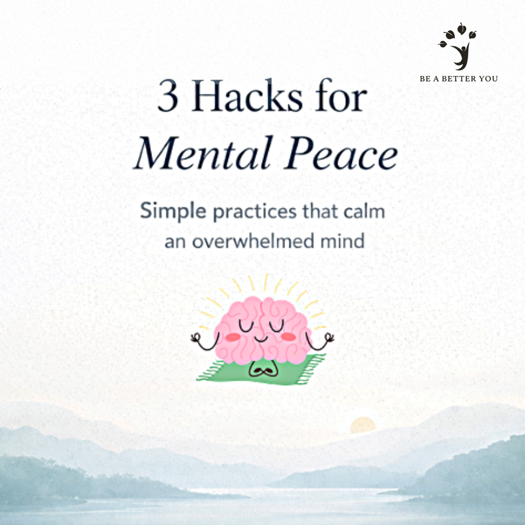 3 Simple Hacks for Mental Peace That Actually Work